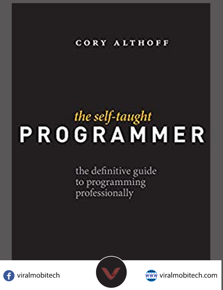 The Self-Taught Programmer The Definitive Guide to Programming Professionally