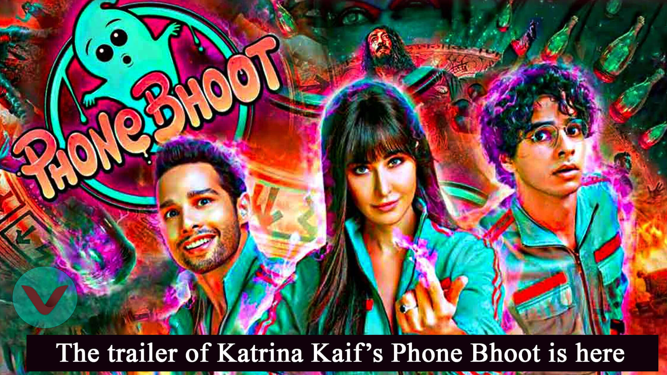 PhoneBhoot The trailer of Katrina Kaif’s Phone Bhoot is here