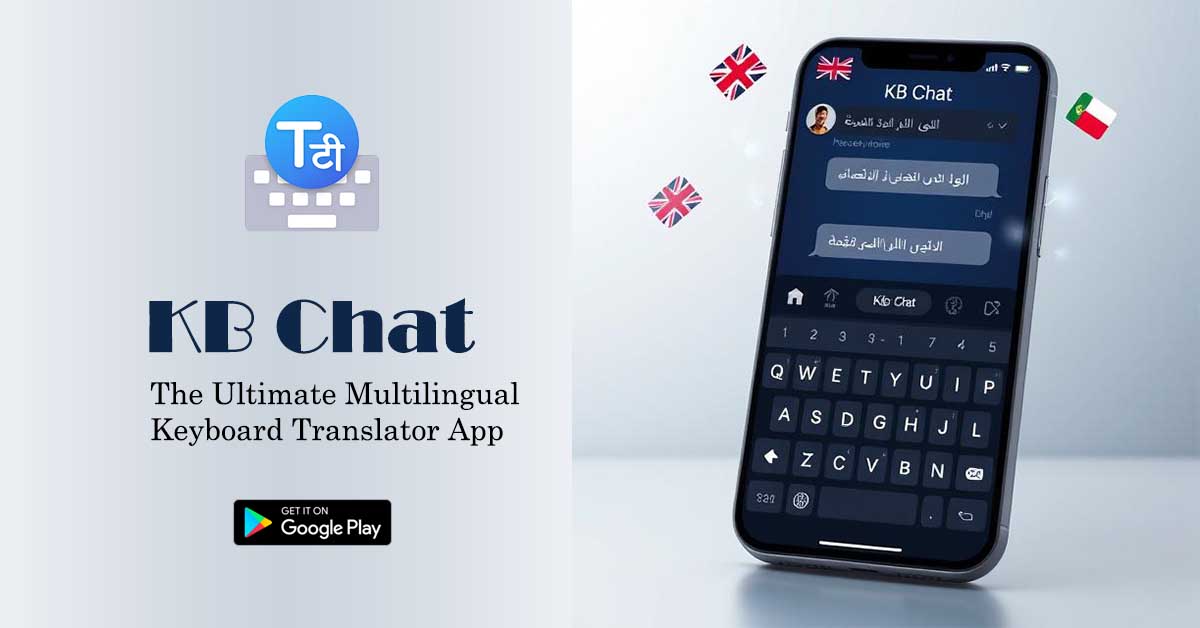 KB Chat – The Ultimate Multilingual Keyboard Translator App