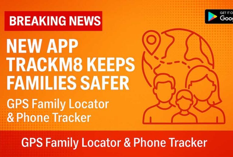 Breaking News: TrackM8 — The GPS App Keeping Families Safer Than Ever
